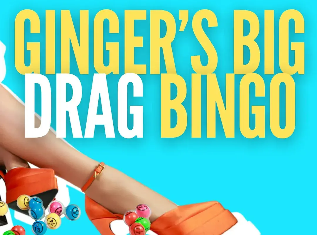 Ginger’s Big Drag Bingo - Saturday