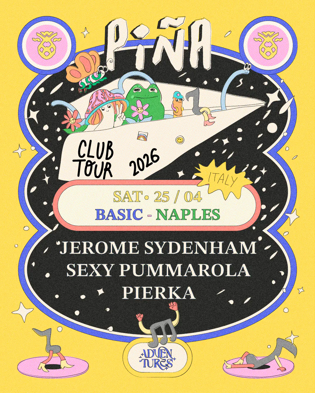 Piña Club Tour - Napoli • Jerome Sydenham, Sexy Pummarola, Pierka
