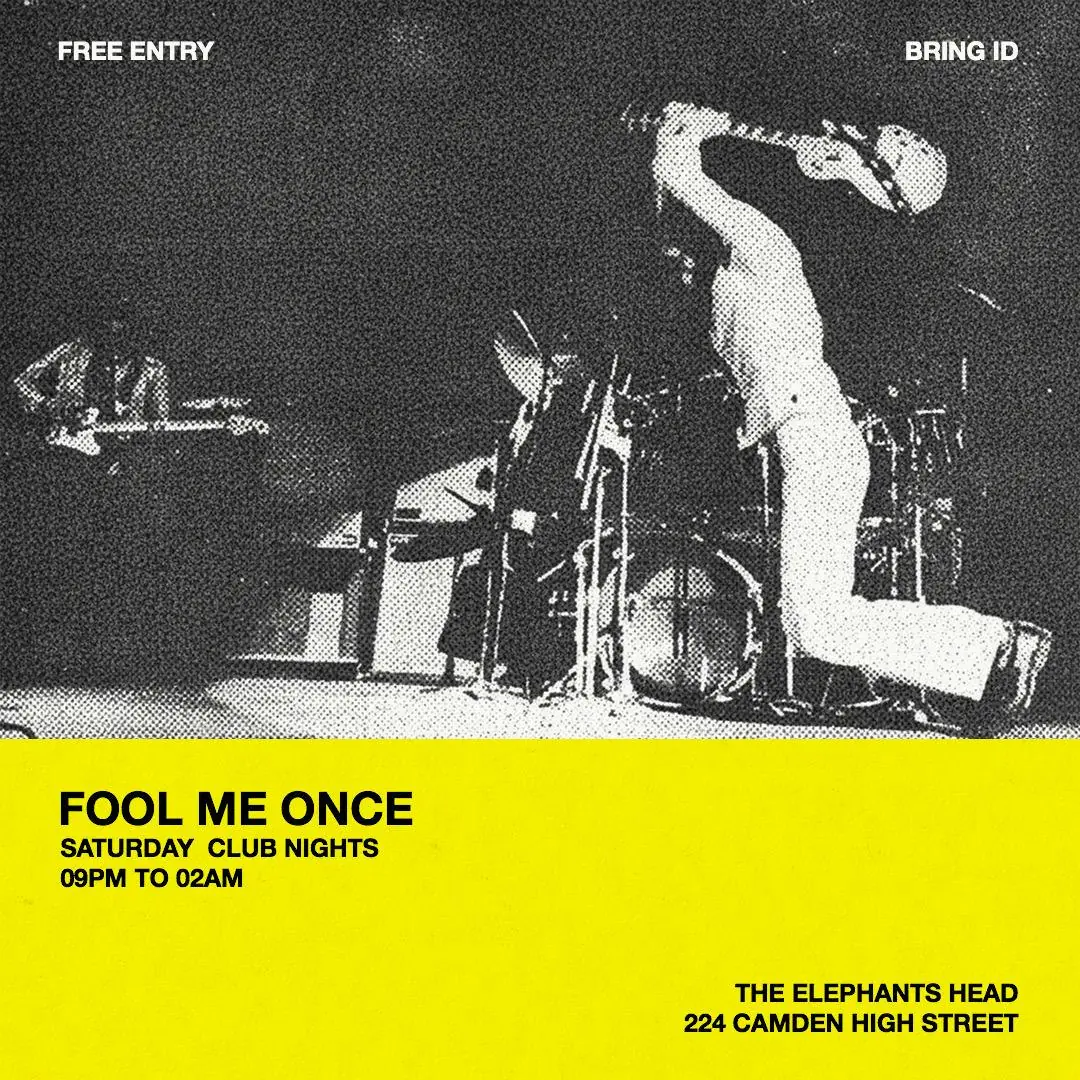 club night - FOOL ME ONCE [free entry]