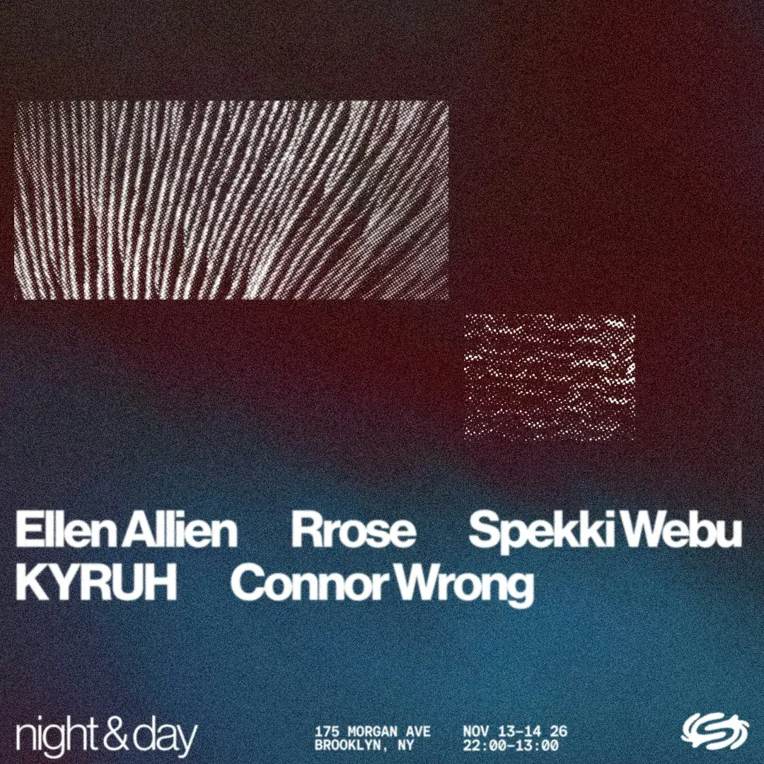 Night & Day: Ellen Allien, Rrose, Spekki Webu, Kyruh, Connor Wrong