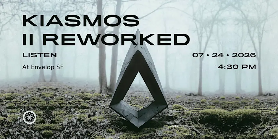 Kiasmos - II Reworked: LISTEN | Envelop SF (4:30pm)