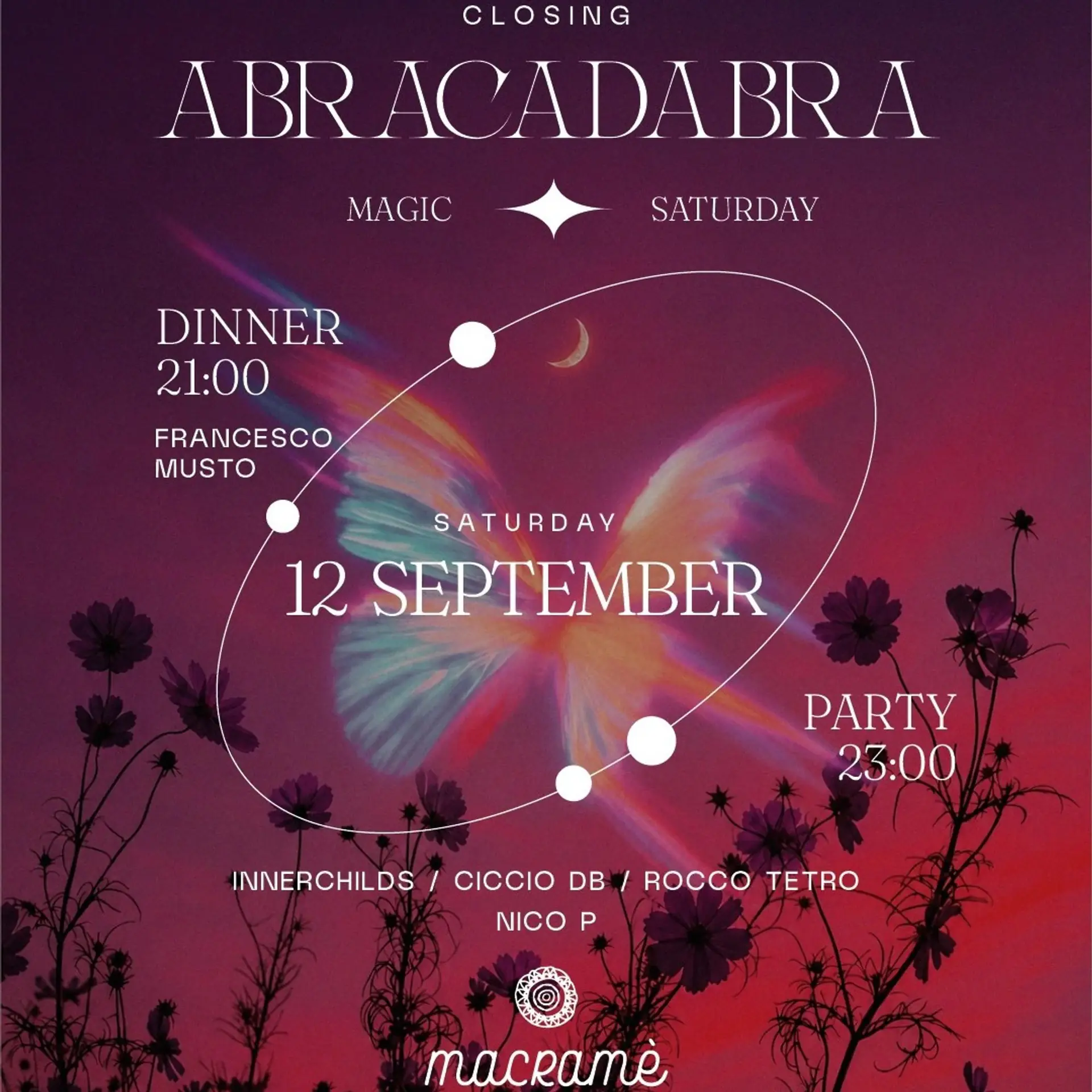 Closing - Saturday 12 September ABRACADABRA @ Macramé