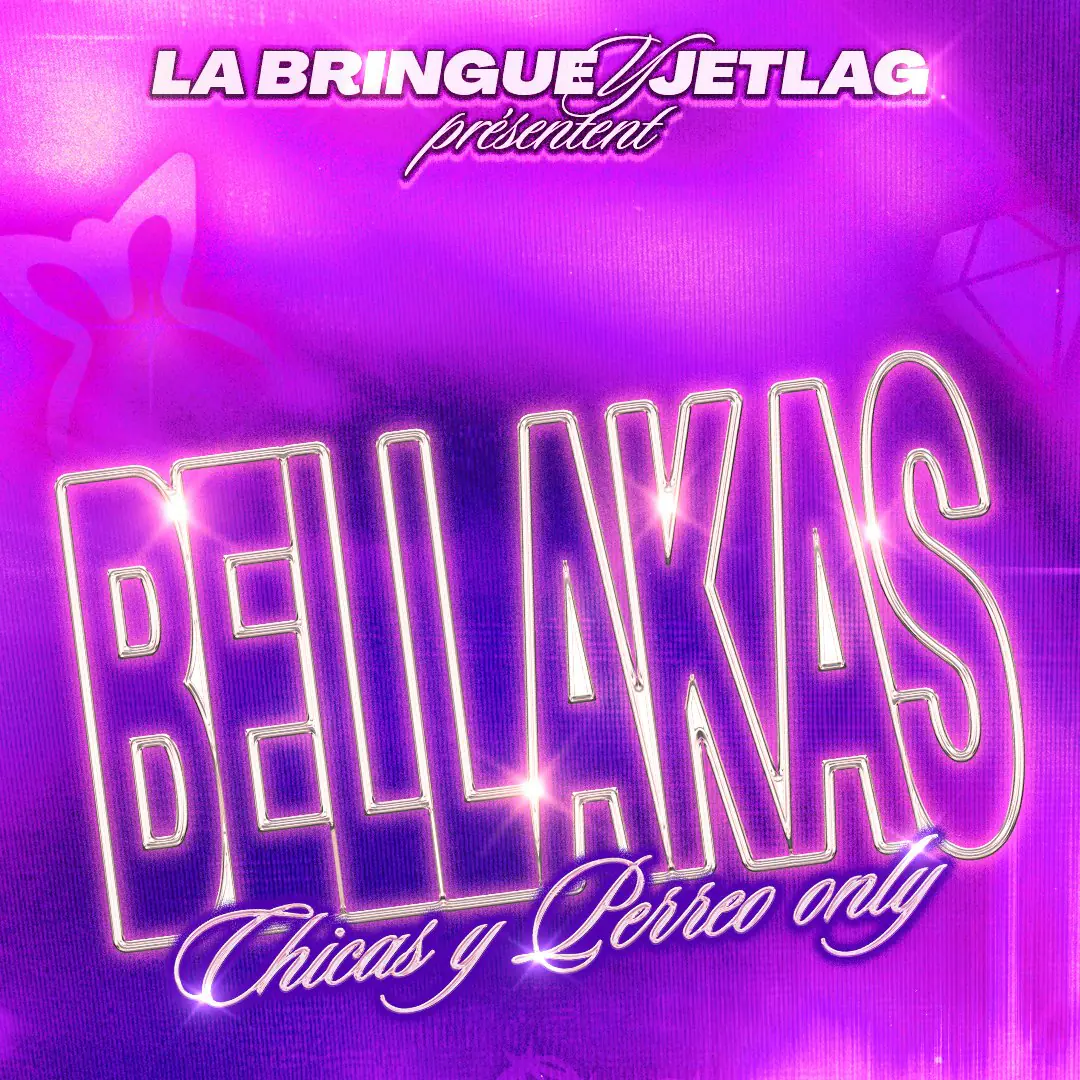 Bellakas - La Bringue X Jetlag - Chicas Only