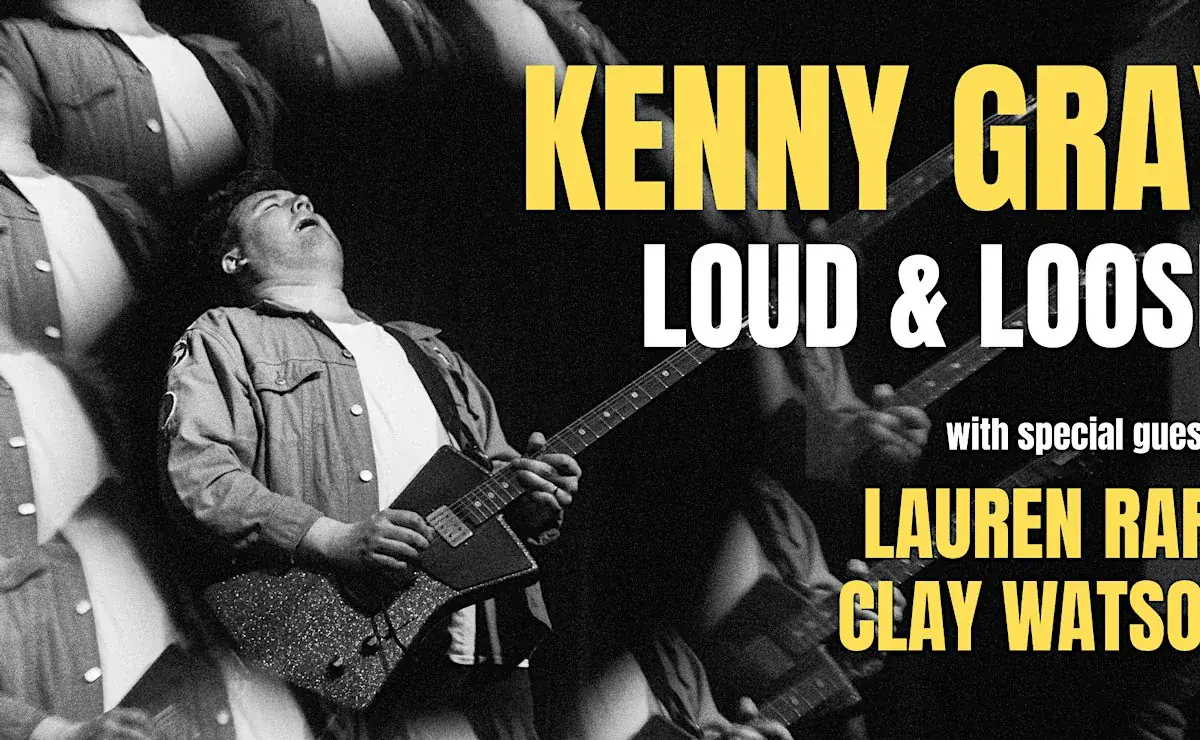 Kenny Gray: Loud & Loose (w / guests Lauren Raff & Clay Watson)