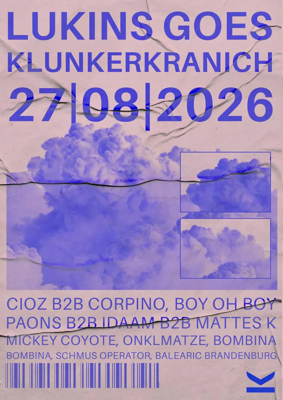 LUKINS x Klunkerkranich w. CIOZ b2b Corpino, Boy Oh Boy, Paons b2b Idaam b2b Mattes K