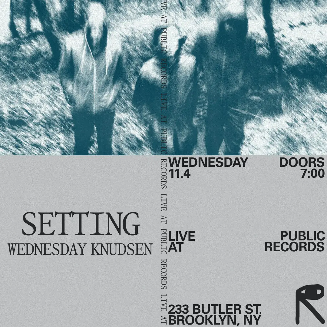 Setting + Wednesday Knudsen