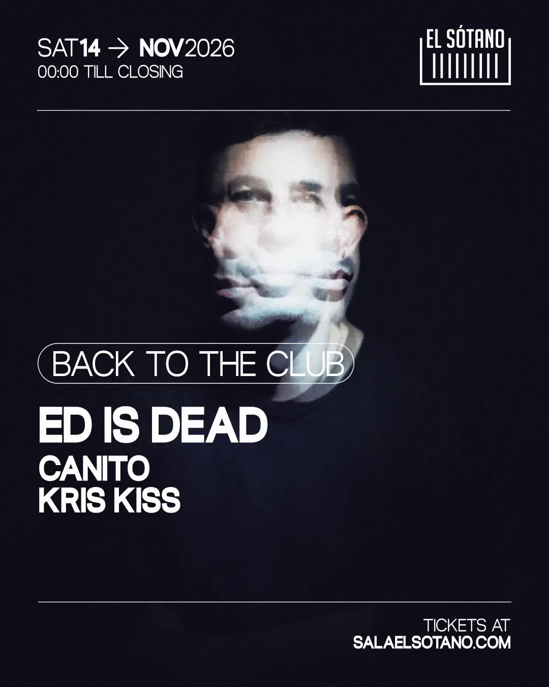 BACK TO THE CLUB: Ed is Dead, Canito, Kris Kiss