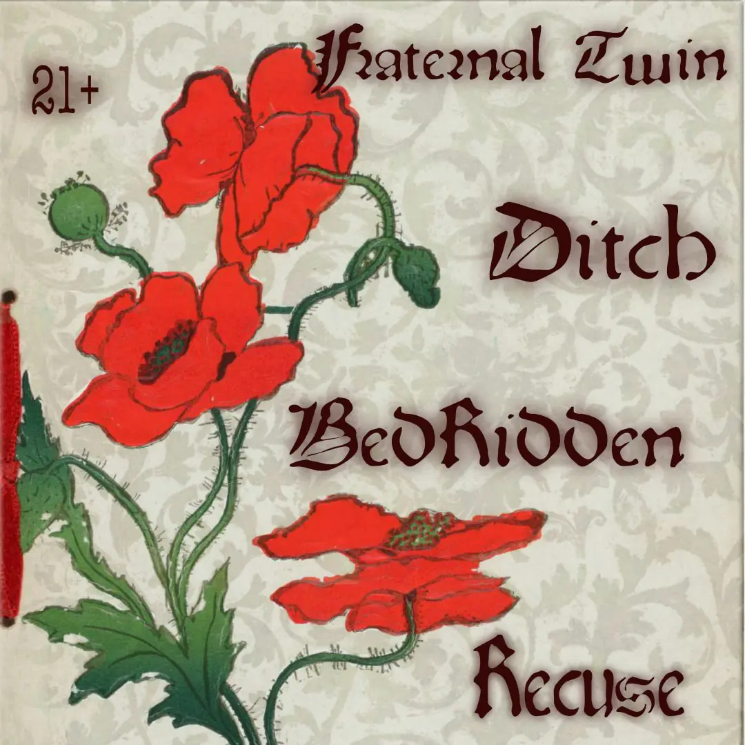 Fraternal Twin, Ditch, Bedridden, and Recuse