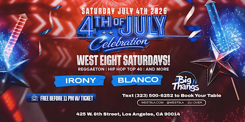4th of JULY @ WEST EIGHT (Reggaeton / Hip Hop / Top 40!)(Free Before 11pm)
