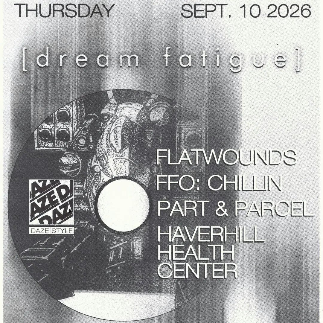 Dream Fatigue, Flatwounds, FFO Chillin + more