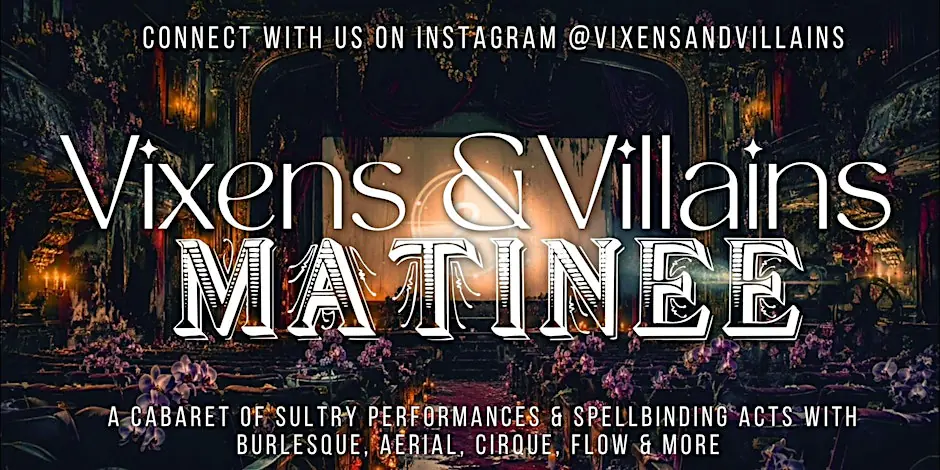 Vixens & Villains: Matinee