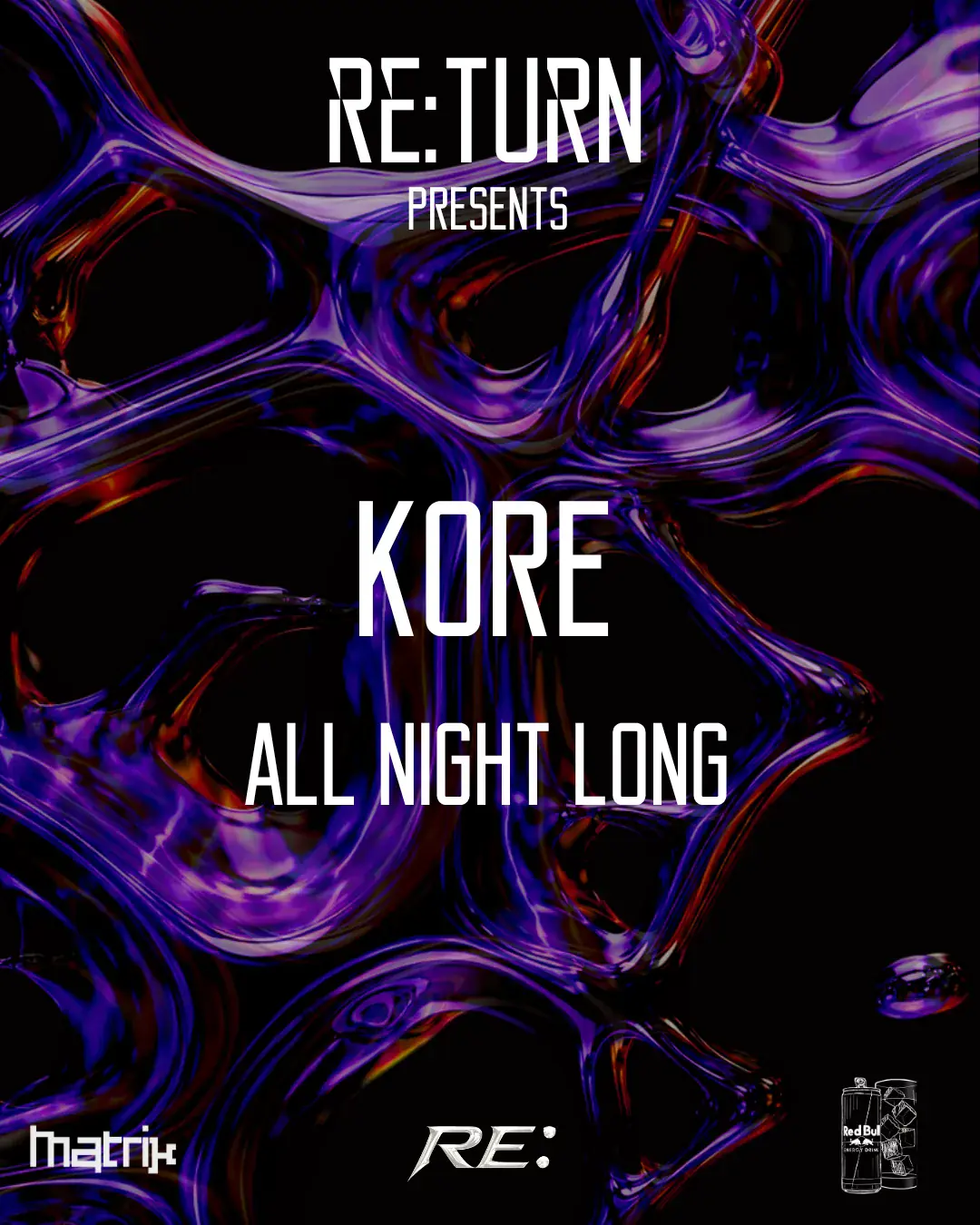 RE:TURN presents: KORE