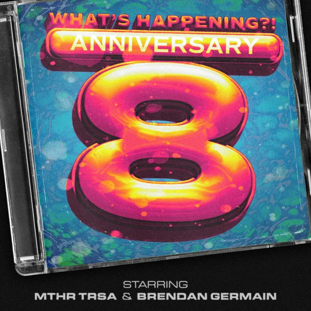 WHAT'S HAPPENING?! 8 Year Anniversary