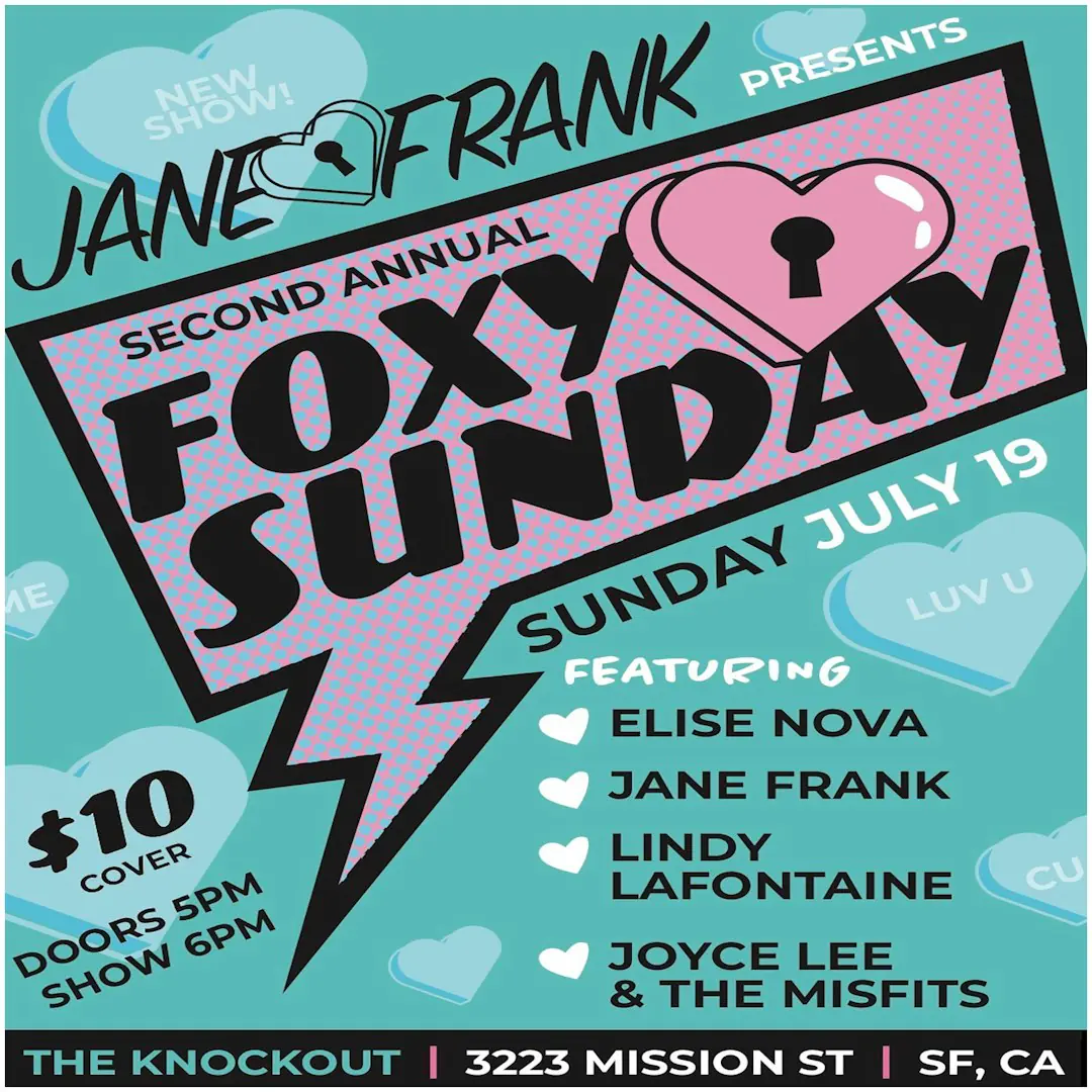 MATINEE SHOW: JANE FRANK PRESENTS THE SECOND ANNUAL FOXY SUNDAY SHOW