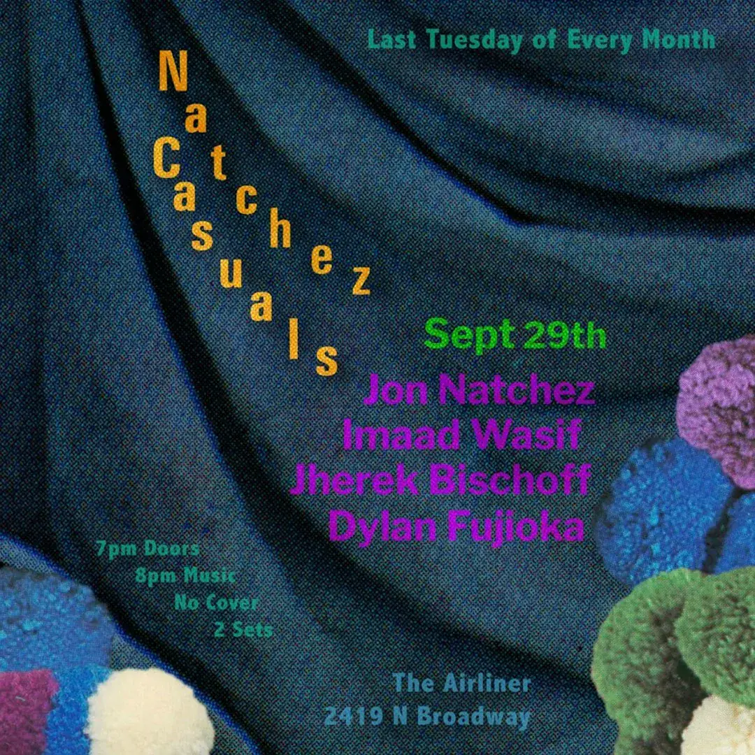 Natchez Casuals w / Jon Natchez, Imaad Wasif, Jherek Bischoff, Dylan Fujioka
