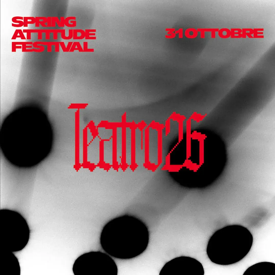 Spring Attitude pres. Teatro 26 with IVREATRONIC
