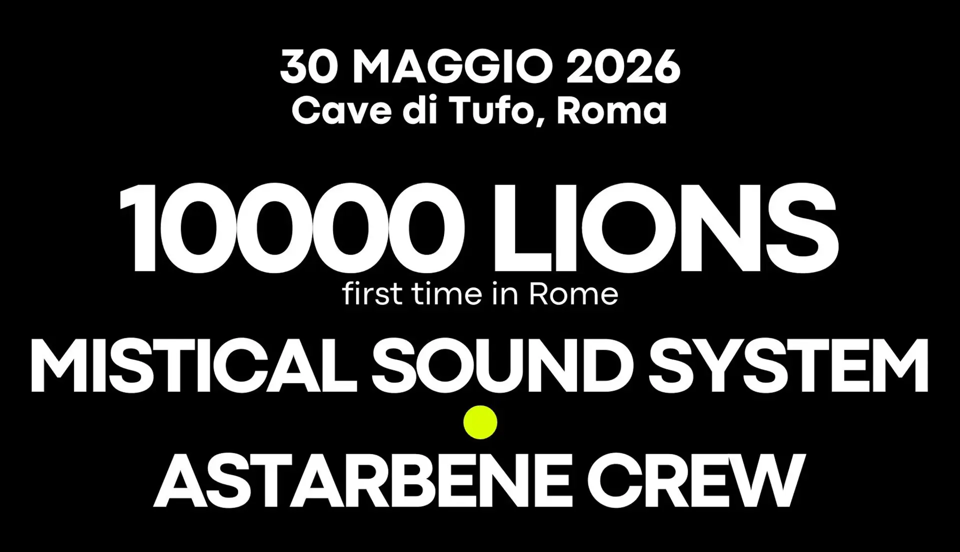 30.05.2026 | Astarbene presents 10000 LIONS & MISTICAL SOUND SYSTEM | Cave di Tufo