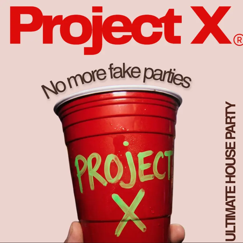 Project X. The ultimate House Party. ATTO II
