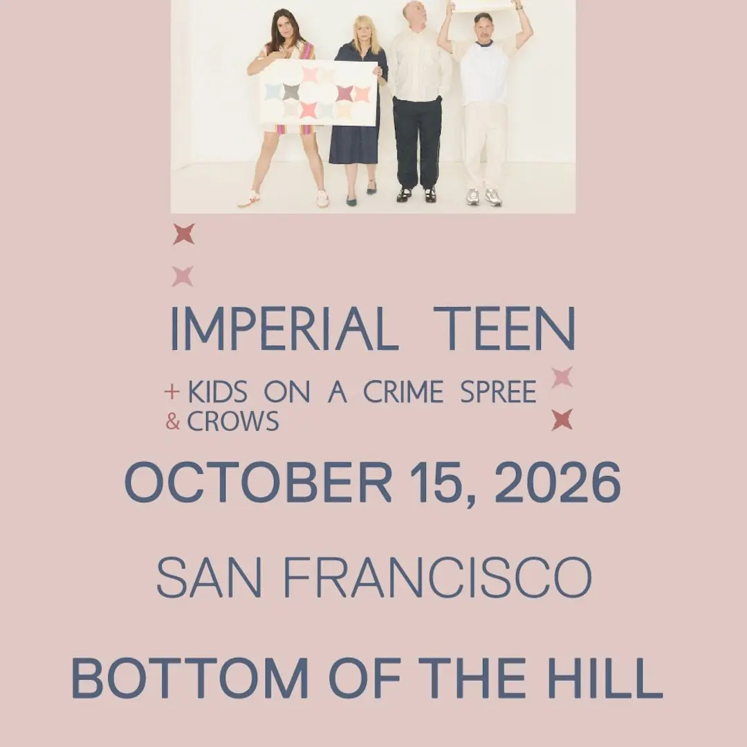 Imperial Teen ~ Kids on a Crime Spree ~ Crows