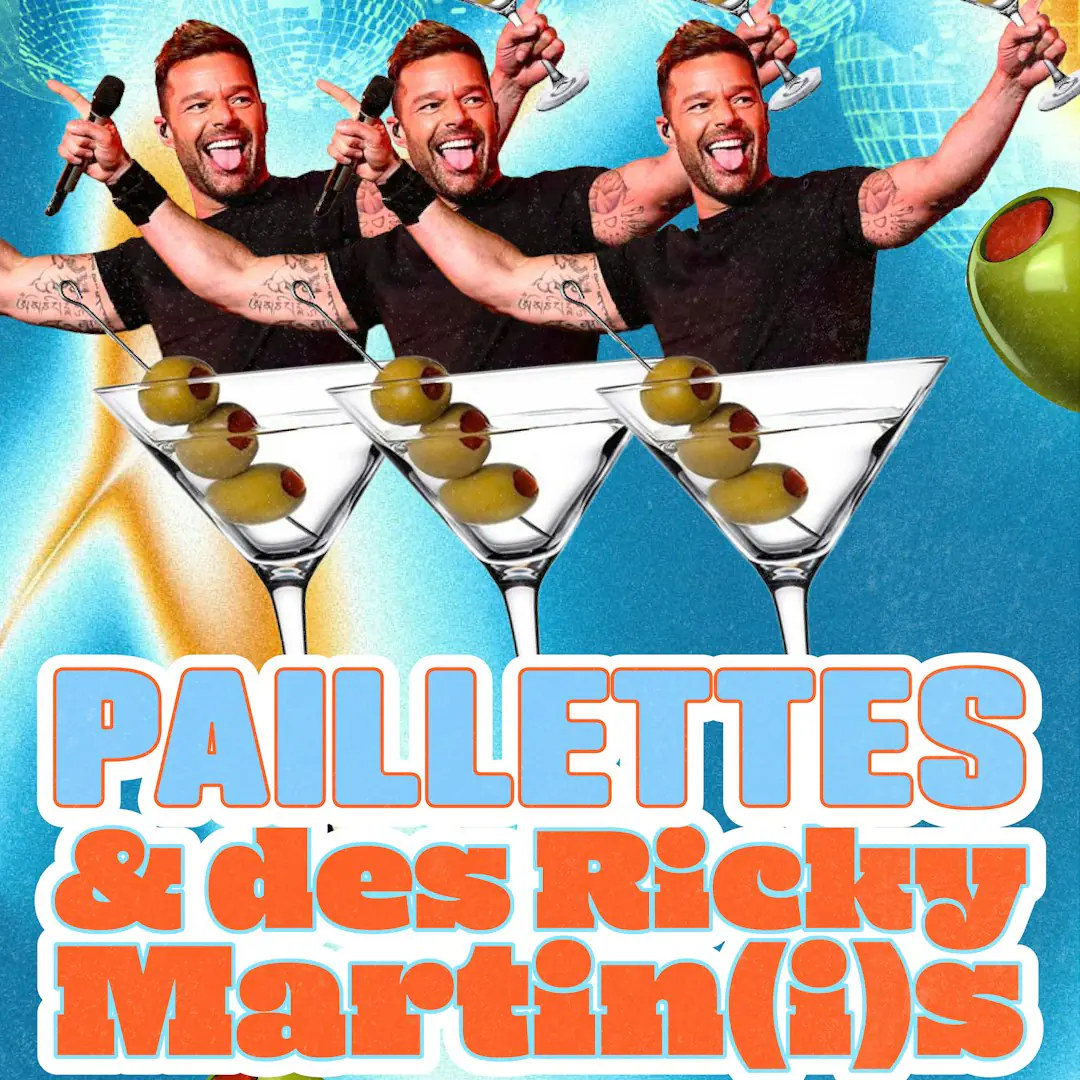 La Grande Fête des Paillettes & des Ricky Martin(i)s!
