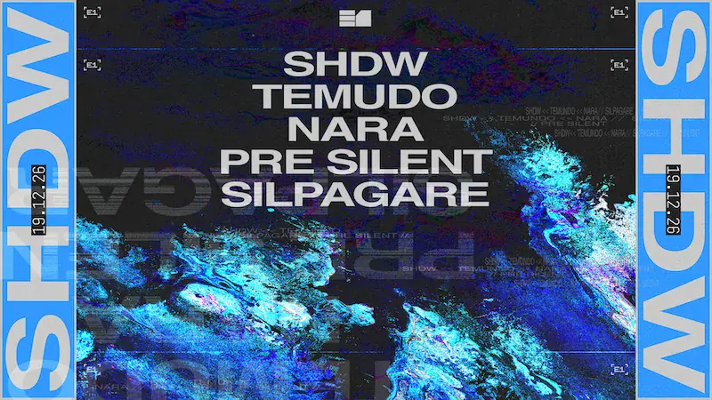 E1 presents: SHDW, Temudo