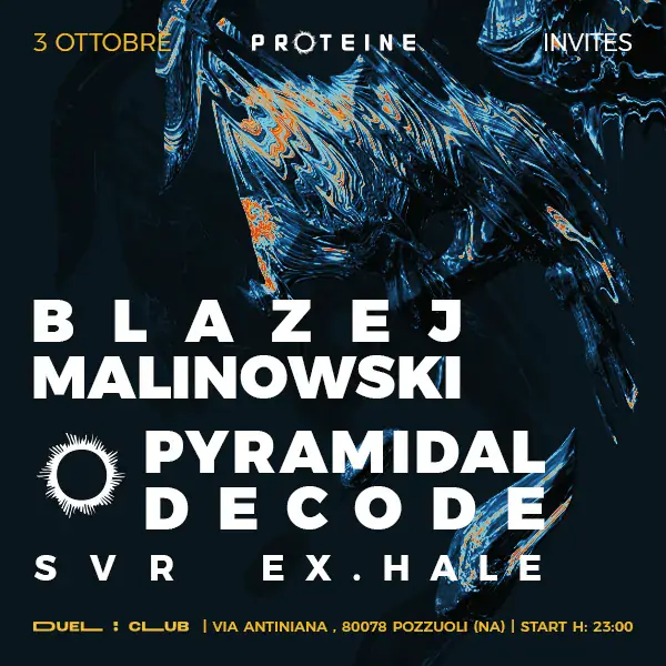 PROTEINE invites: Blazej Malinowski, Pyramidal Decode, Ex.Hale, SVR