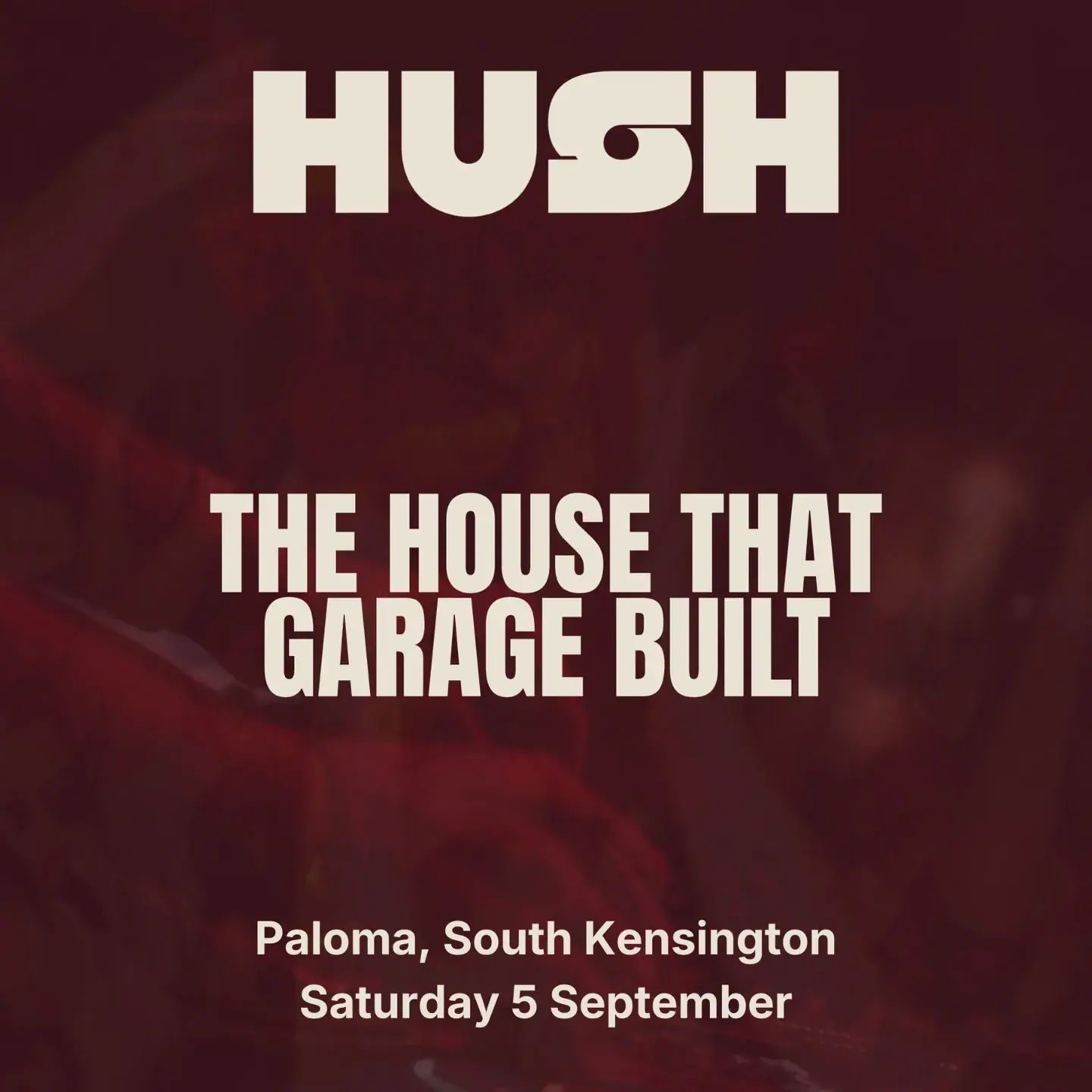 Hush - The house That Garage Built