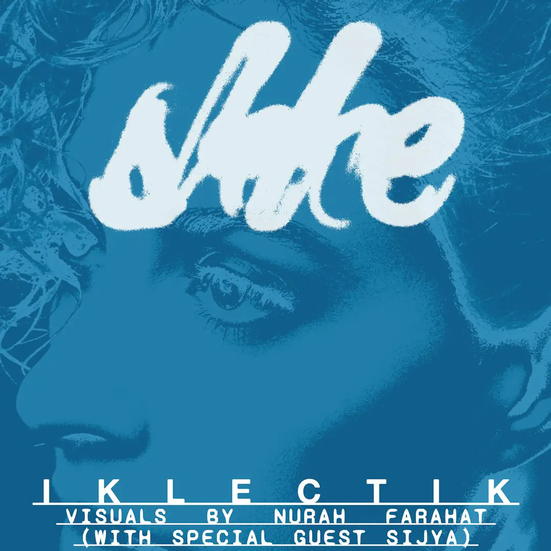 IKLECTIK x OLI Records presents SHHE, Nurah Farahat, Sijya