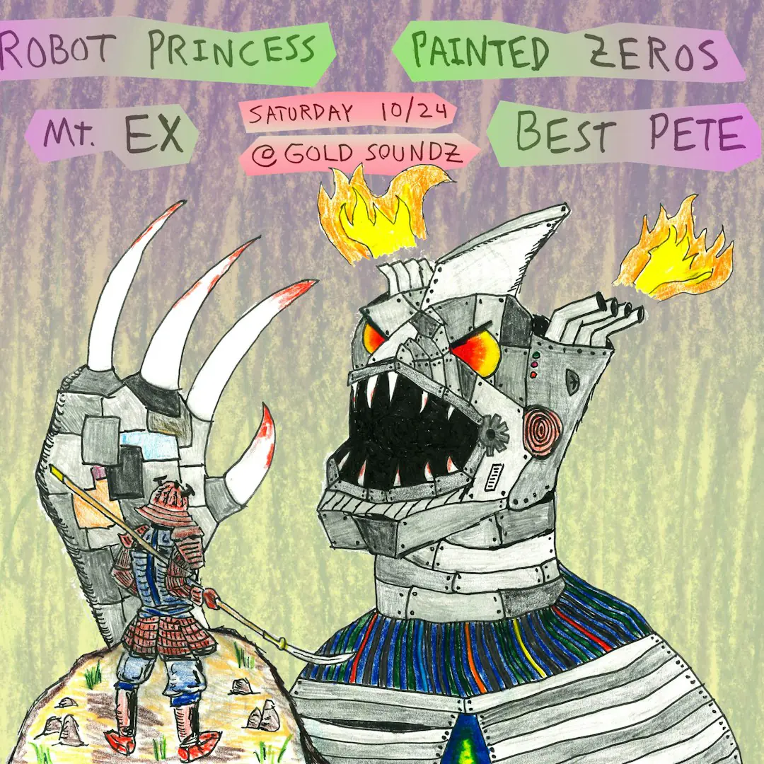 Robot Princess / / Painted Zeros / / Mt. Ex / / Best Pete