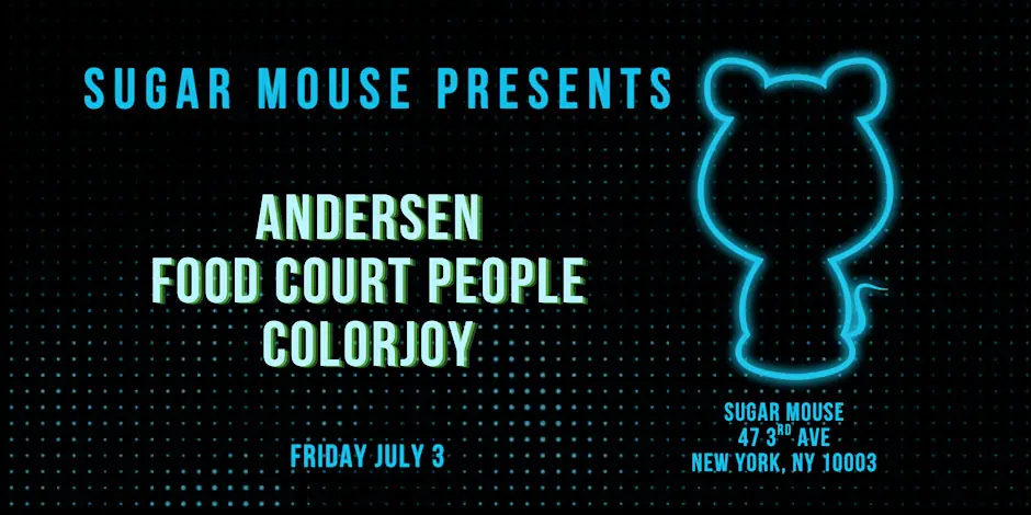 Sugar Mouse Presents: Andersen + food court people + Colorjoy