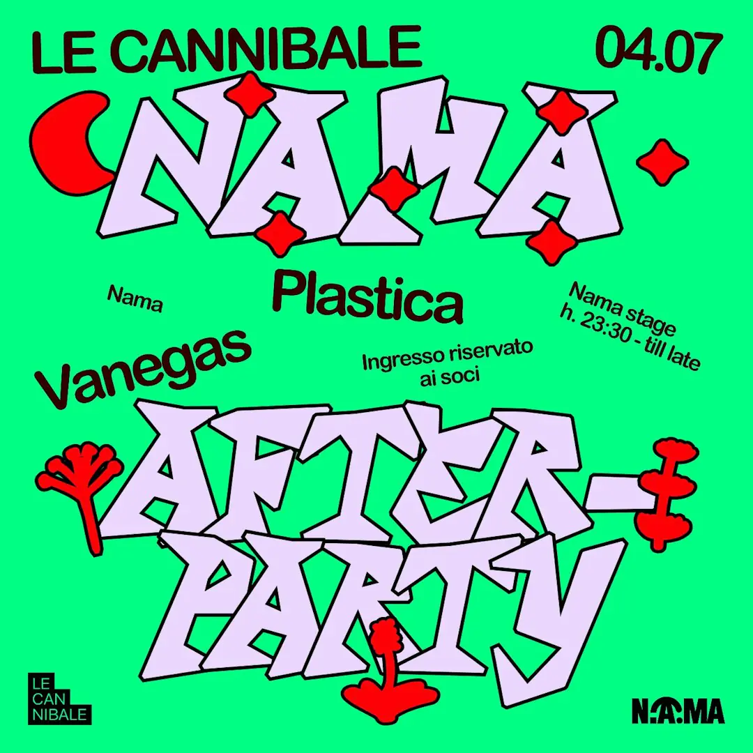 Le Cannibale NAMA Afterparty - Vanegas, Plastica