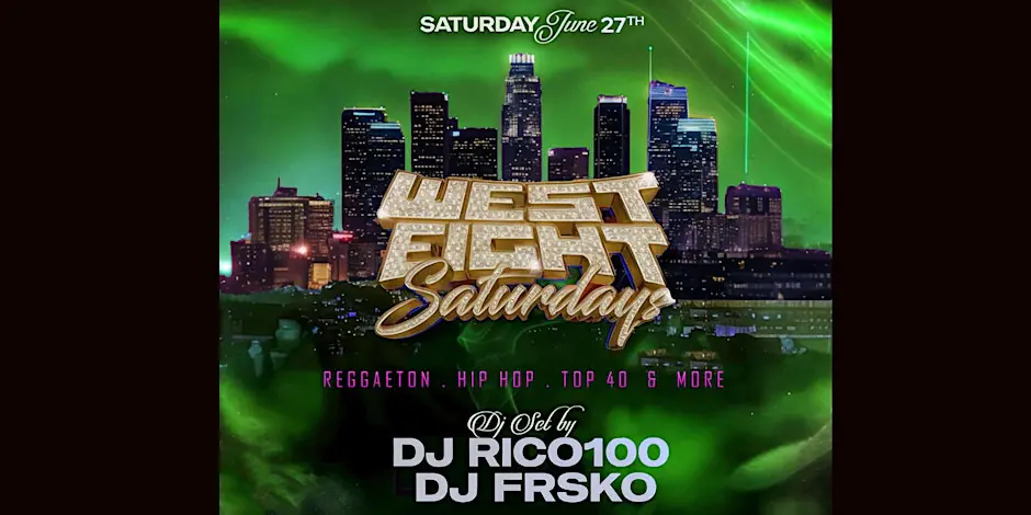 West Eight Saturdays (Reggaeton / Dem Bow / Hip Hop / Top 40!)(Free Before 11pm)