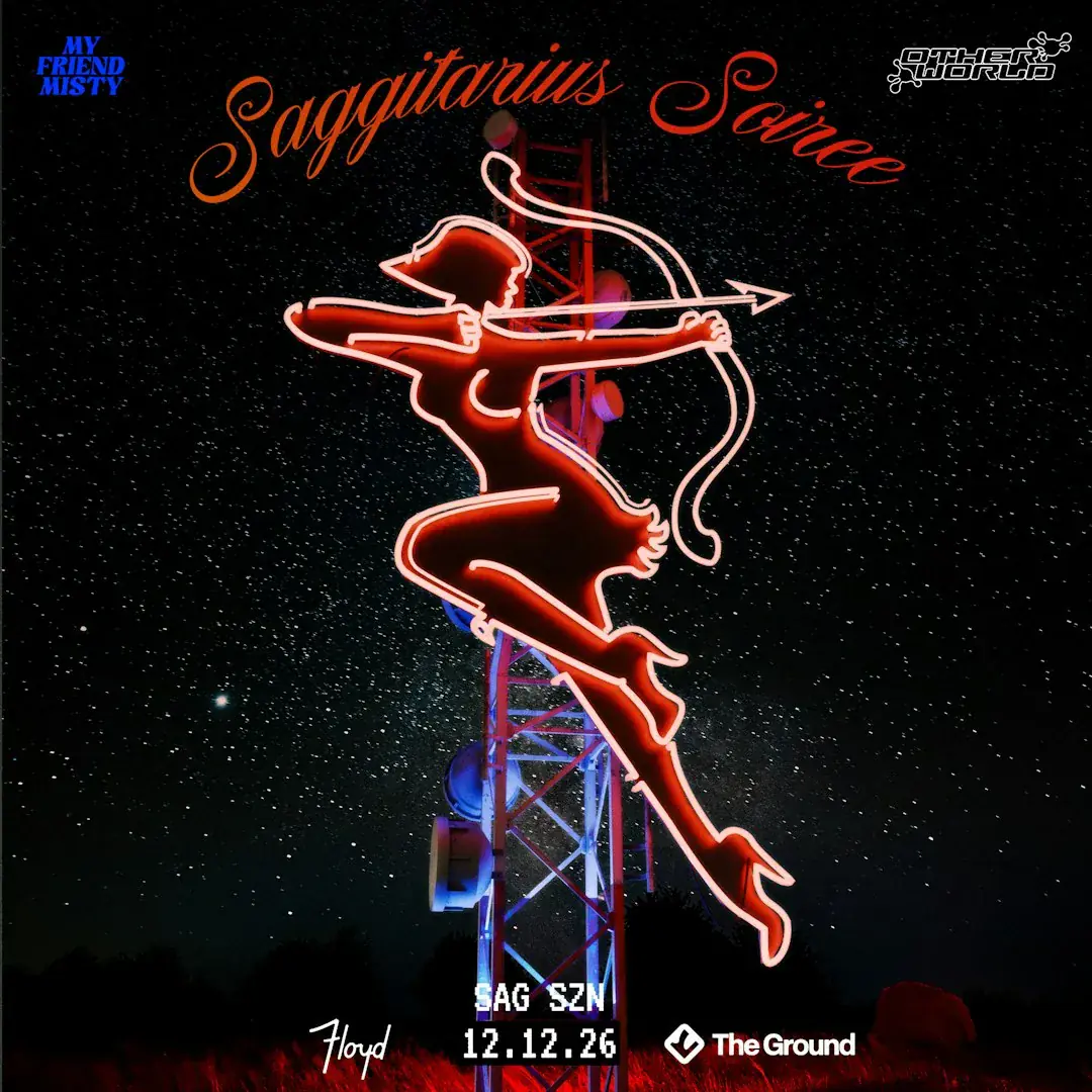 My Friend Misty x OTHERWORLD Present: Sagittarius Soiree