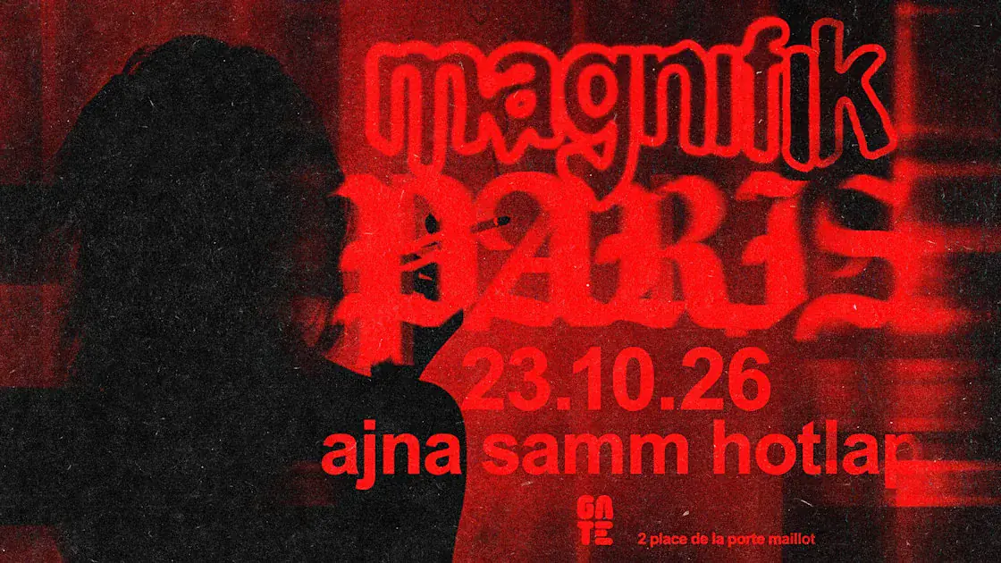 Magnifik: Samm X Ajna X Hotlap At Gate Club Paris
