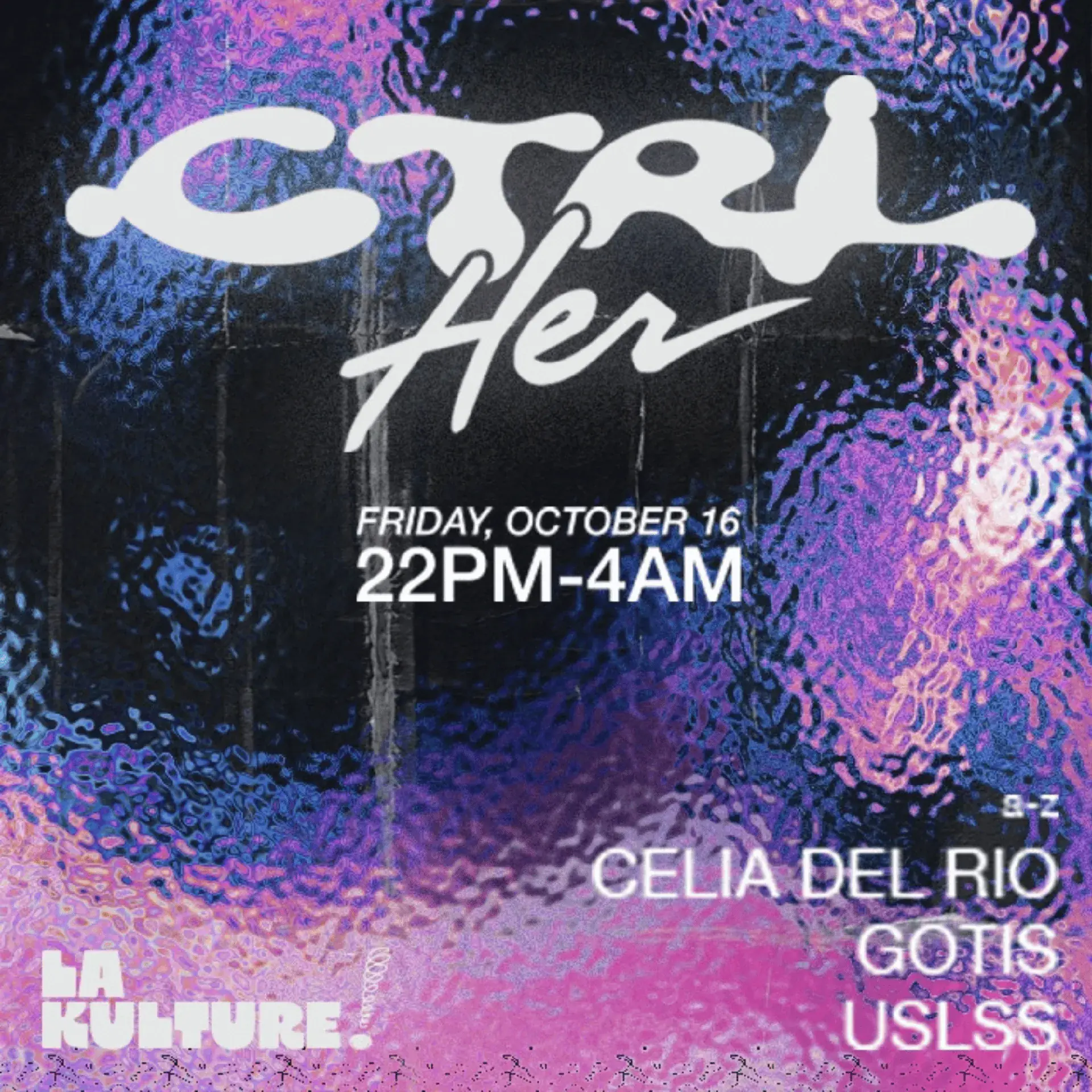CTRL Her: GOTIS (Paris), Celia Del Rio (Nancy) & USLSS