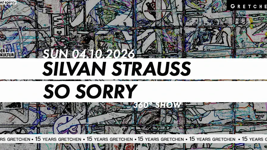 15 Years Gretchen: SILVAN STRAUSS & SO SORRY - 360 ° Live Show