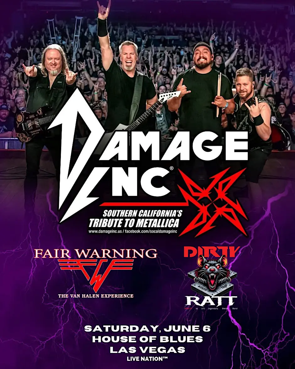 Damage INC (Metallica Tribute) Fair Warning(Van Halen tribute) Dirty Ratt