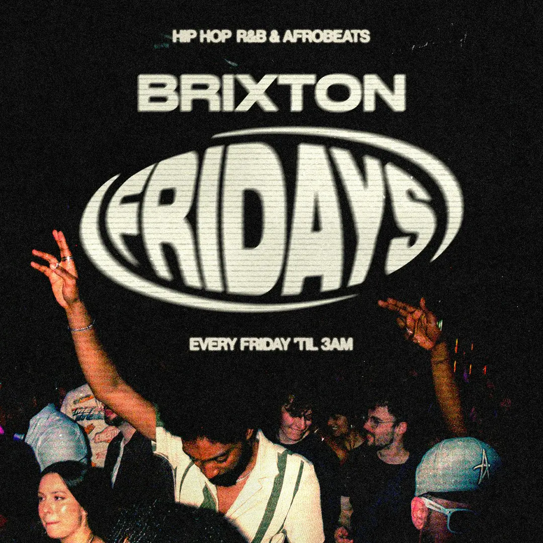 Brixton Fridays: Hip Hop, Afrobeats & R&B ‘til 3AM