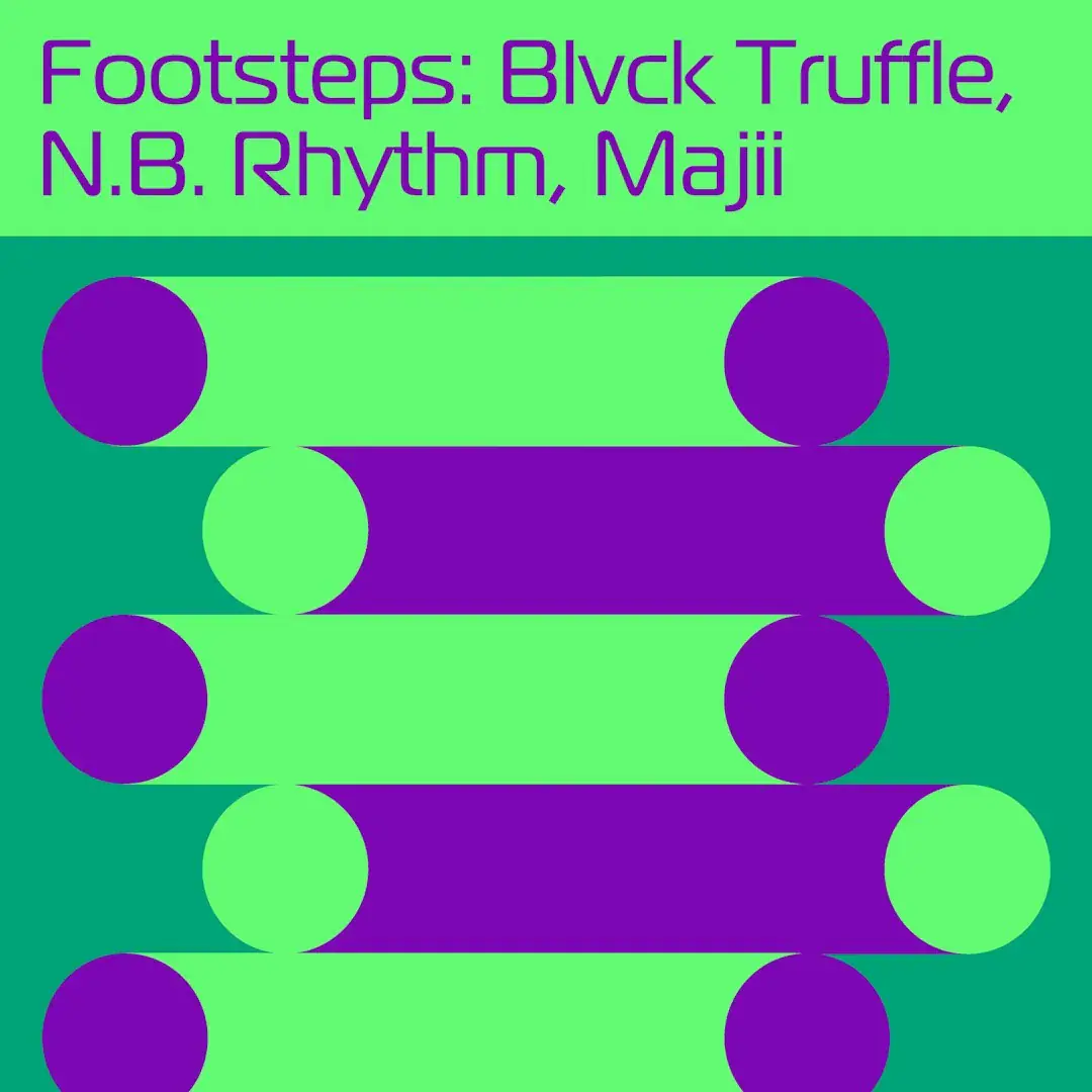 Footsteps: Blvck Truffle, NB Rhythm, Majii