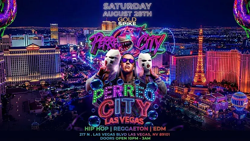 21+SATURDAY PERREO CITY REGGEATON IN LAS VE AUG 29 GOLD SPIKE FREE W / RSVP