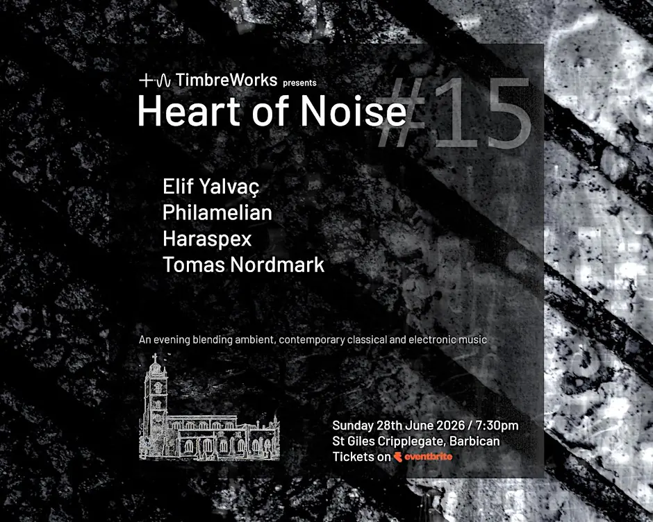 TimbreWorks presents Heart of Noise at St Giles’ Cripplegate Barbican