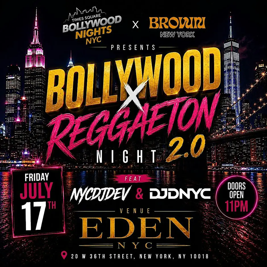 BOLLYWOOD X REGGAETON NIGHT 2.0 - BOLLYWOOD NIGHTS NYC