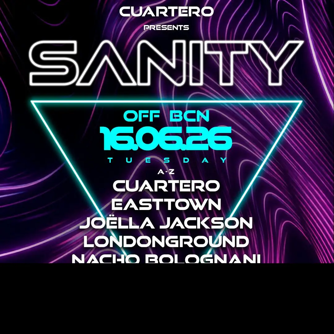 SANITY OFF BCN presents: Cuartero, Easttown, Joëlla Jackson, Londonground, Nacho Bolognani, Nacho Scoppa, Rooléh