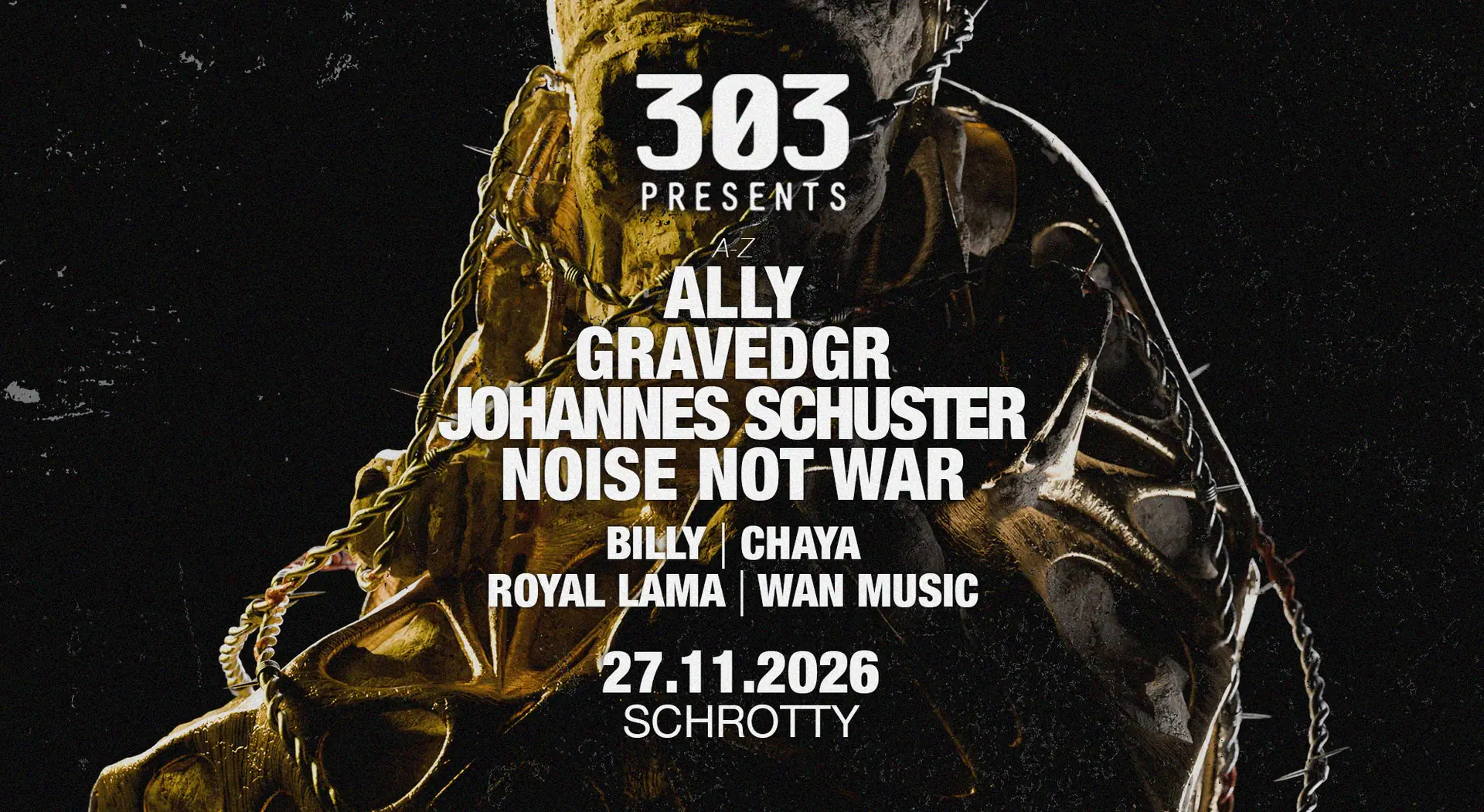 303 presents Johannes Schuster, Noise Not War, GRAVEDGR, Ally u. v. m